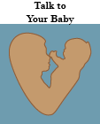 Talk to Your Baby